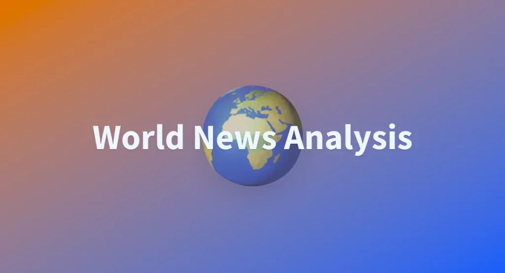World News Analysis: Global Trends Shaping Our World